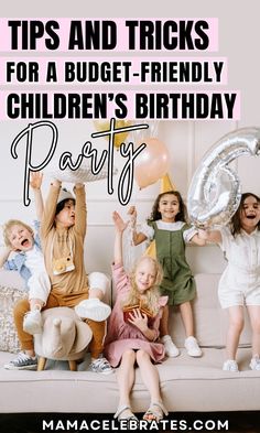 kids sitting on a couch with balloons in front of them and the words tips and tricks for a budget - friendly children's birthday party