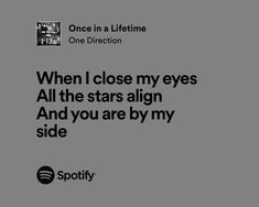 an ad for spotify with the caption when i close my eyes all the stars align and you are by my side