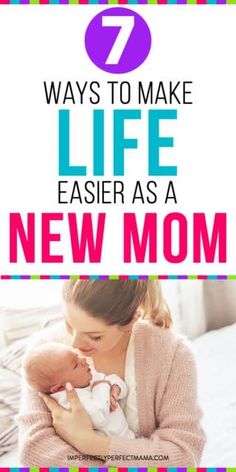 a woman breasting her baby with the text 7 ways to make life easier as a new mom