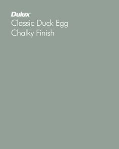 an image of a duck egg with the words classic duck egg chalky finish