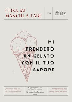 an advertisement for a restaurant with ice cream cones in it's cones and the words, cosa mi manchi a fare