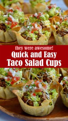 some taco salad cups are sitting on a wooden platter with the words, they were awesome quick and easy taco salad cups