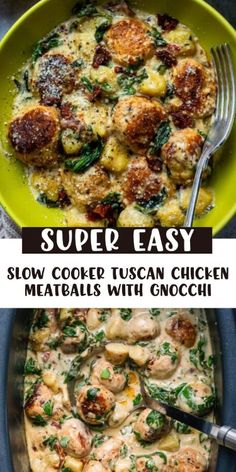 two pictures with different types of food in them and the title super easy slow cooker tuscan chicken meatballs with gnocchini