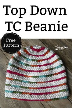 a crocheted beanie with text that reads, top down tc beanie