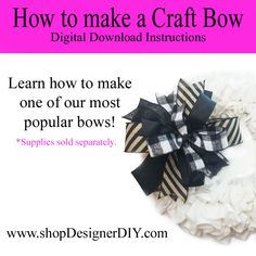 How To Make A Craft Bow | Digital Download - Designer DIY Bow Making Tutorials, Bow Maker, Loopy Bow, Bow Craft, Types Of Bows, Christmas Tree Topper Bow, Candy Wreath, Make A Bow, Mesh Wreath Diy