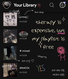 a blackboard with writing on it that says,'your library is therapy expensive but my playlist is free '