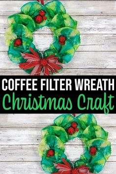 coffee filter wreath christmas craft with the words coffee filter wreath in green and red on it