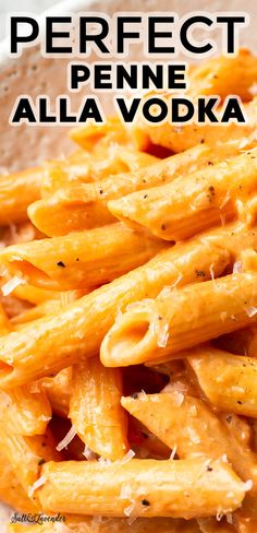 a plate full of pasta with sauce and parmesan cheese on top, the words perfect penne alla vodka above it