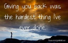 a person standing on top of a hill under a cloudy sky with the words giving you back was the hardest thing i've ever done