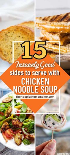 chicken noodle soup with text overlay that reads 15 insanely good sides to serve with chicken noodle soup