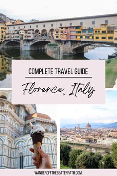 collage of images with the words, complete travel guide florence italy