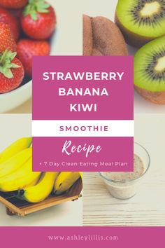 bananas, strawberries and kiwis on a table with the words strawberry banana kiwi smoothie recipe