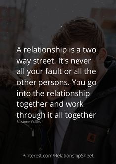 two people kissing each other with the caption that reads, a relationship is a two way street it's never all your fault