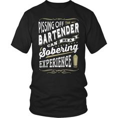 Bartender Shirt - A Sobering Experience! - snazzyshirtz.com Shenanigans Quotes