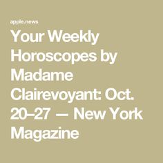 the cover of apple news's magazine, your weekly horoscopes by madame