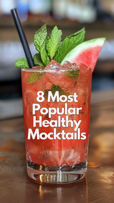 a close up of a drink on a table with the words 8 most popular healthy cocktails