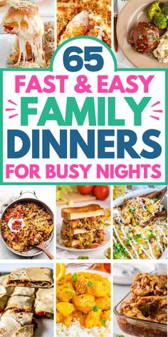 the cover of 65 fast and easy family dinners for busy nights, with pictures of different foods