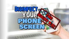 disinfect your phone screen the right way Daily Objects, Phone Screen, Kids Safe, Full Time, Nursing, Screen