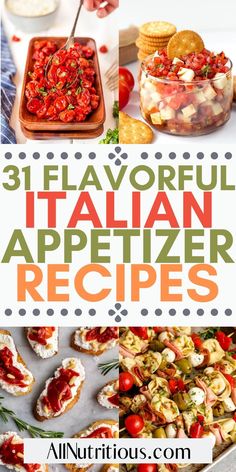 different italian appetizers with text overlay that reads 31 flavorful italian appetizer recipes