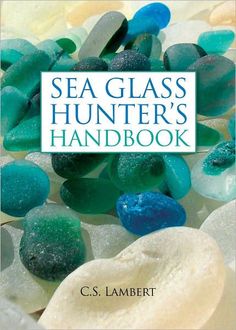 the sea glass hunter's handbook