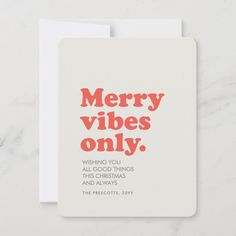 merry vibes only greeting card with the words, wishing you all good things are coming and always