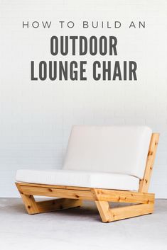 an outdoor lounge chair with text overlay how to build an outdoor lounge chair