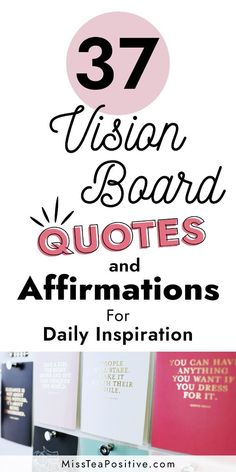 the words 37 vision board quotes and affirmations for daily inspiration