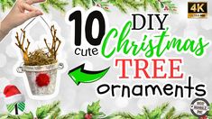 hand holding up a christmas tree ornament with the words 10 diy christmas tree ornaments