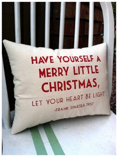 a pillow that says have yourself a merry little christmas, let your heart be light