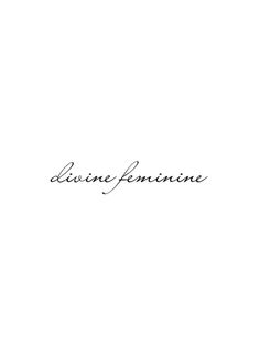 the word divine feminine written in black ink