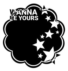 the logo for wanna be yours, with stars in the clouds and words above it