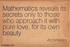 an old book with the words, mathematic reveals its secrets only to those who approach it with pure love, for its own beauty