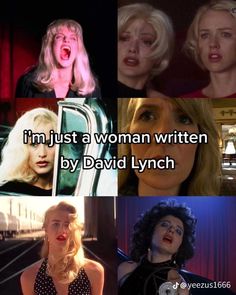 some women with different facial expressions and the words i'm just a woman written by david lynch