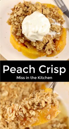 peach crisp on a white plate with a fork and spoon in the foreground text reads, miss in the kitchen