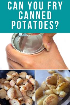 how to cook can you fry canned potatoes?