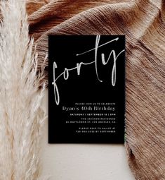 a black and white birthday party card with the word forty on it in cursive font