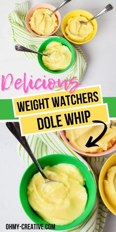 three bowls filled with different types of food and the words delicious weight watchers dole whip