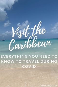 the beach with text that reads, visit the caribbean everything you need to know to travel during