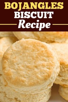 biscuits are stacked on top of each other with the words, bojangles biscuit recipe