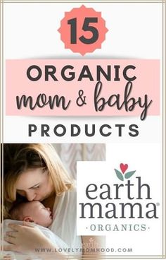 organic mom and baby products with text overlay that reads 15 organic mom & baby products