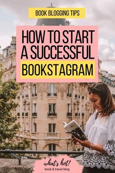 a woman reading a book with the title how to start a successful bookstagramm