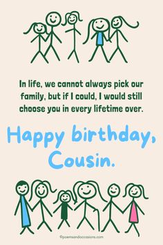 a happy birthday card with the words, in life, we cannot always pick our family but