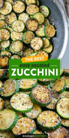 zucchini in a pan with the words, the best easy sauteed zucchini