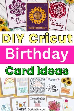 the words diy cricut birthday card ideas are in front of sunflowers and