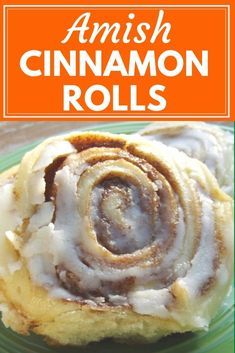 cinnamon rolls on a green plate with the title overlay reads, amish cinnamon rolls