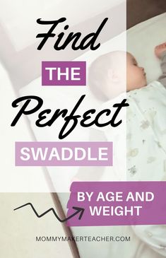 a baby laying in a crib with the words find the perfect swaddle by age and weight