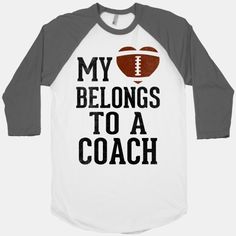 a white and gray baseball shirt that says, my heart belongs to a coach