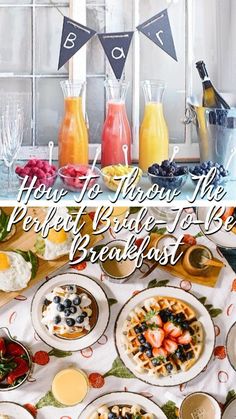 a table filled with breakfast foods and fruit on top of it, next to an image of the words how to throw the perfect bridal breakfast