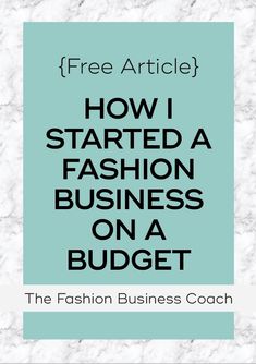 the fashion business coach with text overlaying how i started a fashion business on a budget