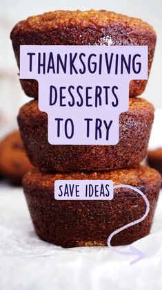 three muffins stacked on top of each other with a sign saying thanksgiving desserts to try